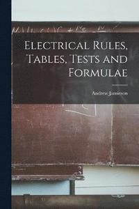bokomslag Electrical Rules, Tables, Tests and Formulae