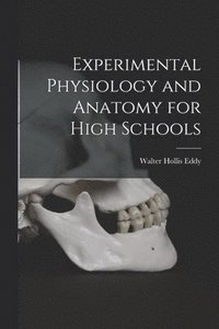 bokomslag Experimental Physiology and Anatomy for High Schools