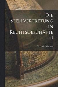 bokomslag Die Stellvertretung in Rechtsgeschften