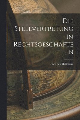 bokomslag Die Stellvertretung in Rechtsgeschften