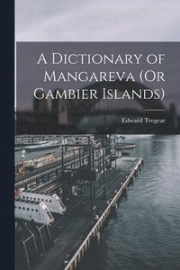 bokomslag A Dictionary of Mangareva (Or Gambier Islands)