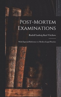 Rudolf Ludwig Karl Virchow - Post-Mortem Examinations, Inbunden