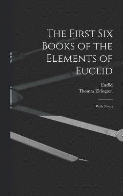 bokomslag The First Six Books of the Elements of Euclid