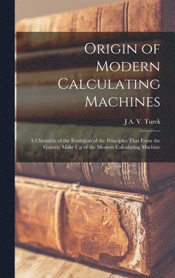 bokomslag Origin of Modern Calculating Machines
