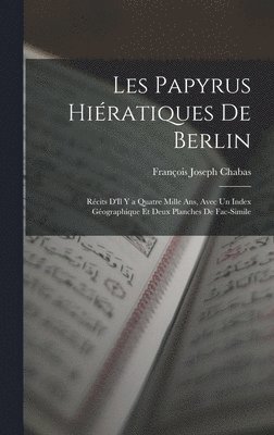 François Joseph Chabas - Les Papyrus Hiératiques De Berlin, Inbunden