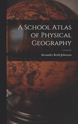 bokomslag A School Atlas of Physical Geography