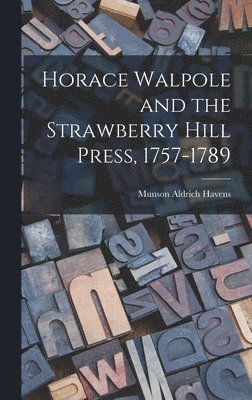 bokomslag Horace Walpole and the Strawberry Hill Press, 1757-1789