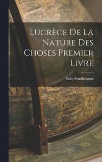 bokomslag Lucrce De La Nature Des Choses Premier Livre