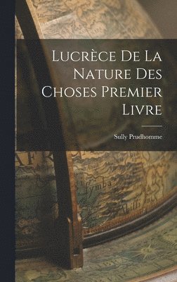 Lucrèce De La Nature Des Choses Premier Livre