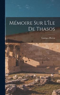 Mmoire Sur L'le De Thasos 1