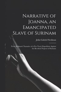 bokomslag Narrative of Joanna, an Emancipated Slave of Surinam