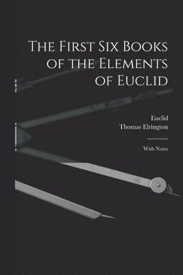 bokomslag The First Six Books of the Elements of Euclid