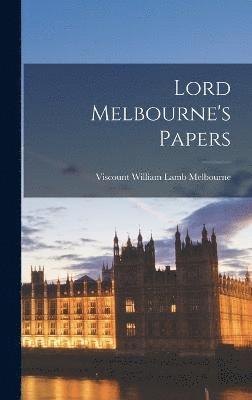 Lord Melbourne's Papers 1