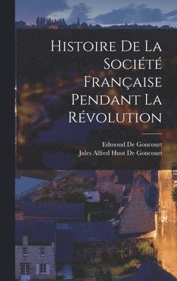 Histoire De La Socit Franaise Pendant La Rvolution 1