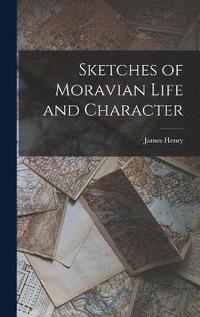 bokomslag Sketches of Moravian Life and Character