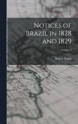 bokomslag Notices of Brazil in 1828 and 1829; Volume 2