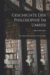 bokomslag Geschichte Der Philosophie Im Umriss