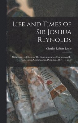 Life and Times of Sir Joshua Reynolds