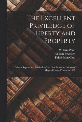 bokomslag The Excellent Priviledge of Liberty and Property