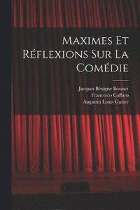 bokomslag Maximes Et Rflexions Sur La Comdie
