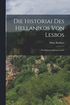 Die Historiai Des Hellanikos Von Lesbos 1