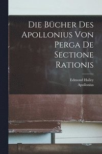 bokomslag Die Bcher Des Apollonius Von Perga De Sectione Rationis