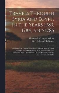 bokomslag Travels Through Syria and Egypt, in the Years 1783, 1784, and 1785