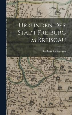 Urkunden Der Stadt Freiburg Im Breisgau