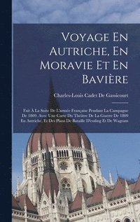 bokomslag Voyage En Autriche, En Moravie Et En Bavire