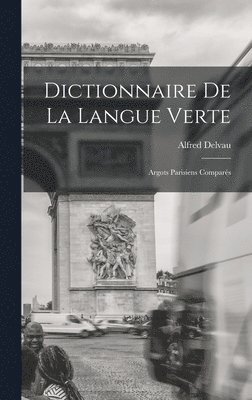 Dictionnaire De La Langue Verte 1