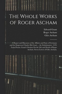 bokomslag The Whole Works of Roger Ascham