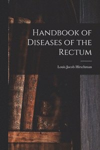 bokomslag Handbook of Diseases of the Rectum