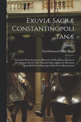 bokomslag Exuviæ Sacræ Constantinopolitanæ