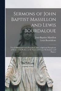 bokomslag Sermons of John Baptist Massillon and Lewis Bourdaloue