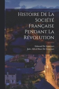 bokomslag Histoire De La Socit Franaise Pendant La Rvolution
