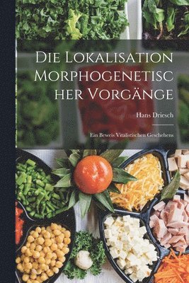 Hans Driesch - Lokalisation Morphogenetischer Vorgänge, Häftad