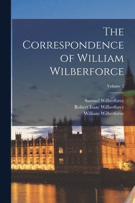 Correspondence of William Wilberforce; Volume 2