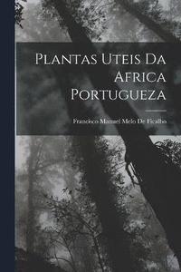 bokomslag Plantas Uteis Da Africa Portugueza