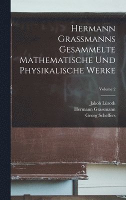 bokomslag Hermann Grassmanns Gesammelte Mathematische Und Physikalische Werke; Volume 2