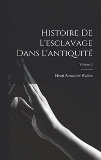bokomslag Histoire De L'esclavage Dans L'antiquit; Volume 2