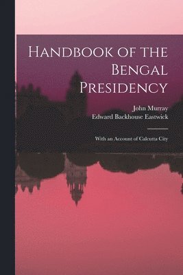 bokomslag Handbook of the Bengal Presidency