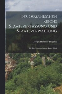 bokomslag Des Osmanischen Reichs Staatsverfassung Und Staatsverwaltung