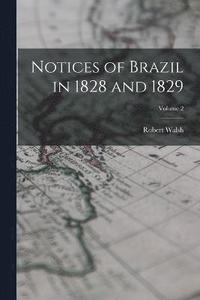 bokomslag Notices of Brazil in 1828 and 1829; Volume 2