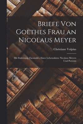 bokomslag Briefe Von Goethes Frau an Nicolaus Meyer