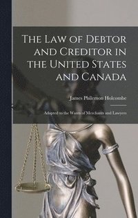 bokomslag The Law of Debtor and Creditor in the United States and Canada