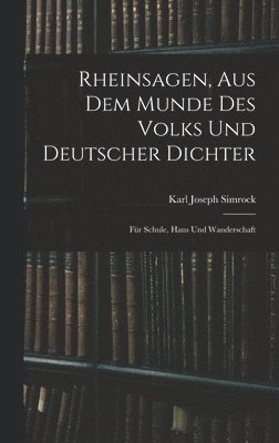 Karl Joseph Simrock - Rheinsagen, Aus Dem Munde Des Volks Und Deutscher Dichter, Inbunden
