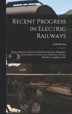 Recent Progress in Electric Railways 1