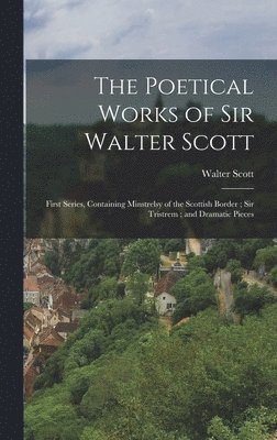 bokomslag The Poetical Works of Sir Walter Scott