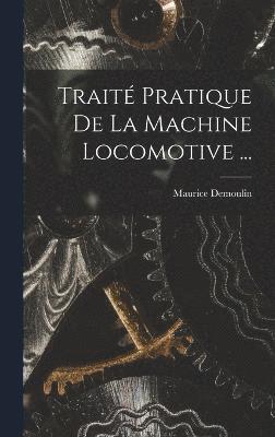 Trait Pratique De La Machine Locomotive ... 1