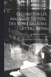 bokomslag Leons Sur Les Maladies Du Foie, Des Voies Biliaires Et Des Reins